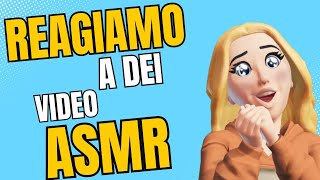 asmr REAGIAMO A DEI VIDEO ASMR [upl. by Garibold]