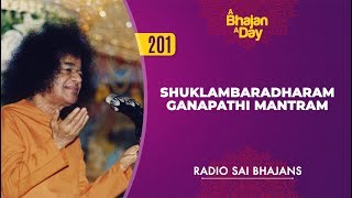 201  Shuklambaradharam Ganapathi Mantram  Radio Sai Bhajans [upl. by Ingraham930]