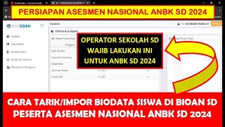 CARA TARIK ATAU IMPOR BIODATA SISWA DI BIOAN SD 2024 PESERTA ASESMEN NASIONAL ANBK SD 2024 [upl. by Lisha484]