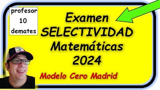 SELECTIVIDAD 2024 MATEMÁTICAS II Solución examen Modelo cero Madrid EVAU [upl. by Heimer]