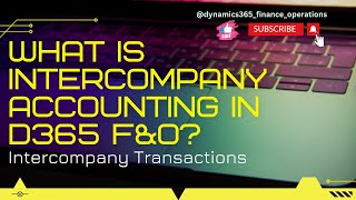 What is intercompany accounting in D365 FampO [upl. by Yelkreb965]