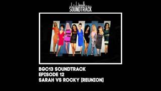 BGC13 Soundtrack Sarah vs Rocky Reunion [upl. by Yevreh]