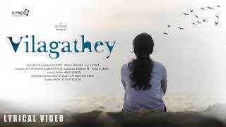 Vilagathey Tamil Album Song Lyrical Video SP Vijay  Mahitha M  K Thithiksha  Nila [upl. by Ahsikrats]