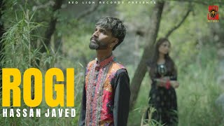 Rogi  Hassan Javed  Emotional Sad Love Song 2024 💖 [upl. by Binny93]