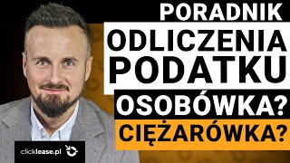 ODLICZENIA PODATKU Osobówka czy ciężarówka Na firmę w celach mieszane Ile odliczeń PORADNIK [upl. by Ailemac]