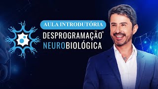 Aula Introdutória da Desprogramação Neurobiológica [upl. by Nonnarb]