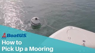 How to Pick Up a Boat Mooring  BoatUS [upl. by Notelrahc90]