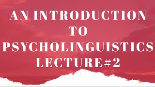 An Introduction To Psycholinguistics Lecture2  Psycholinguistics  English With Farooq Majoka [upl. by Anaoj966]