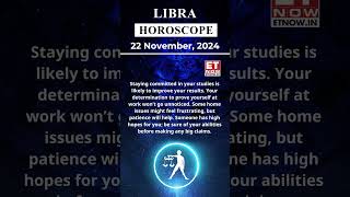 Libra Horoscope  22 Nov Zodiac  Astrology amp Prediction of the Day  shorts Rashifal horoscope [upl. by Lennej215]