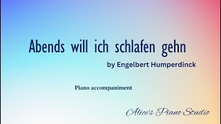 Abends will ich schlafen gehen by Humperdinck piano accompaniment [upl. by Aivataj]