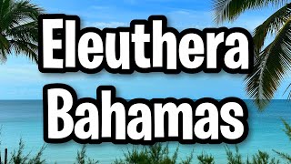 My Experience In Eleuthera Bahamas [upl. by Krefetz436]