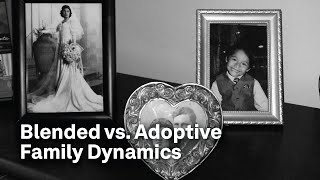 The Difference Between Blended and Adoptive Family Dynamics [upl. by Ibed784]