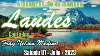 ☀️ Laudes CANTADOS 🎵 Sábado 01 Julio 2023  Fray Nelson [upl. by Steiner]