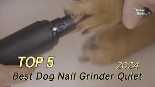 TOP 5 Best Dog Nail Grinder Quiet 2024 [upl. by Weisler]