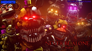 FNAFSFMMusic  Never Be Alone  Collab with MadCritz [upl. by Giles627]