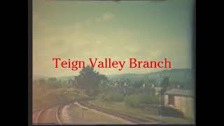 Moretonhampstead and Teign Valley Branches [upl. by Nnylhtak655]