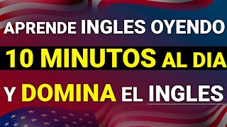 😱 ESCUCHA ESTO 10 MINUTOS 🔥 CADA DÍA Y TU INGLÉS CAMBIARÁ ✅ APRENDER INGLÉS RÁPIDO 🗽 [upl. by Neltiac943]