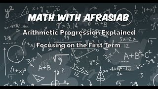 Arithmetic Progression Explained Focusing on the First Term [upl. by Cailean]