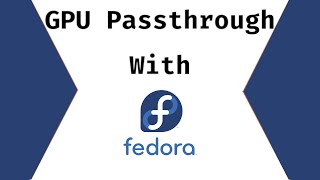 GPUPCI Passthrough on Fedora 35 Dracut [upl. by Ramso350]