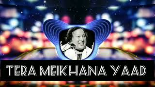 TERA MEIKHANA YAAD ATA REMIX BY NUSRAT FATEH ALI KHAN [upl. by Ahtimat836]