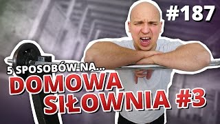 5 sposobów na DOMOWĄ SIŁOWNIĘ 3 [upl. by Yanel377]