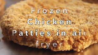 Frozen Chicken Patties in Air fryer [upl. by Norraf]