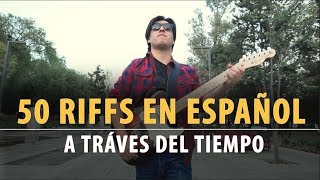 Los 50 MEJORES RIFFS de Guitarra en ESPAÑOL  A través del TIEMPO [upl. by Sarge]