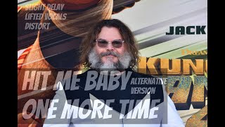 Hit Me Baby One More Time  Jack Black Alternative version Tenacious D [upl. by Estele]