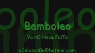 Bamboleo  Ya No Hace Falta [upl. by Zoie]