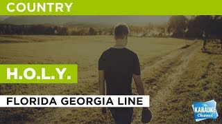 HOLY in the style of Florida Georgia Line  Karaoke with Lyrics [upl. by Ahsaet]