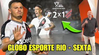 GLOBO ESPORTE RIO SEXTA VASCO VENCE DE VIRADA COM CALDEIRÃO LOTADO VASCO  VASCO x ATHLETICOPR [upl. by Waylan407]