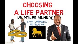 Choosing a LIFE PARTNER by Dr Myles Munroe Must Watch for SinglesAnimated [upl. by Danie]