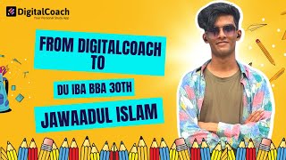 Jawaadul Islams Jounrey from DigitalCoach to IBA BBA 30th [upl. by Doownil639]