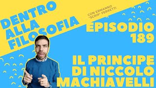 Il principe di Niccolò Machiavelli Dentro alla filosofia episodio 189 [upl. by Kramal]