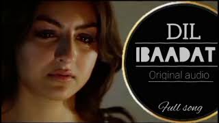 DIL IBAADAT KAR RAHA HAI  emran hashmi full song  ORIGINAL AUDIO  dil ibaadat [upl. by Perpetua]