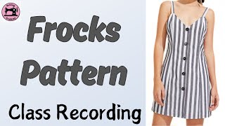 Frocks Pattern Class Recording [upl. by Annaitsirk]