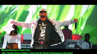 Machel Montano  DOH FRAID 2012 TrinidadCharlie Sheen Riddim Prod By Dwaingerous [upl. by Leahcym809]