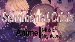 Nightcore  ♪ Halca  Sentimental Crisis  Lyrics ✔ [upl. by Aneloc108]