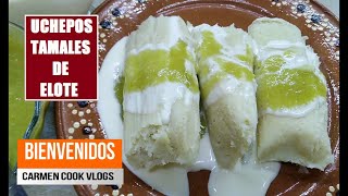 LOS ORIGINALES UCHEPOS DE MICHOACAN  TAMALES DE ELOTE  CarmenCookVlogs [upl. by Tnayrb]