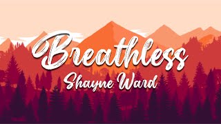 1 HOUR  Shayne Ward  BREATHLESS  WITH LYRICS [upl. by Gregorius431]