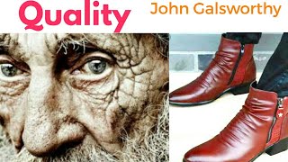 QUALITY  Clear explanation  John Galsworthy [upl. by Akemet]