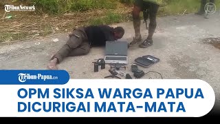 OPM SIKSA WARGA PAPUA Dicurigai Agen Intelejen Militer Indonesia [upl. by Margarita]