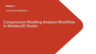 Compression Molding Analysis Workflow in Moldex3D Studio｜Intro [upl. by Frasco]