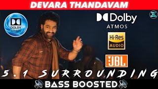 DEVARA THANDAVAM SONG  BASS BOOSTED  DOLBY ATMOS  JBL  51 SURROUNDING  NXT LVL BASS [upl. by Albemarle250]