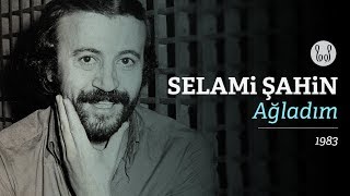 Selami Şahin  Ağladım Official Audio [upl. by Mehetabel683]