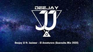 Deejay JJ ft Josimar  El Aventurero Guaracha Mix 2020 guaracha aleteo tribalhouse tribal [upl. by Nooj]