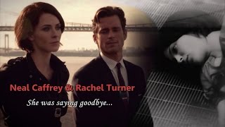 Neal Caffrey amp Rachel Turner  She was saying goodbye [upl. by Marrissa]