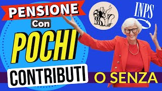 In PENSIONE con POCHISSIMI ANNI di CONTRIBUTI o ADDIRITTURA SENZA❗️ Ecco TUTTE LE OPZIONI ☑️ [upl. by Aliac]