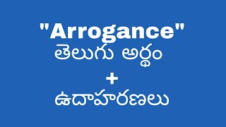 Arrogance meaning in telugu with examples  Arrogance తెలుగు లో అర్థం meaningintelugu [upl. by Datnow]