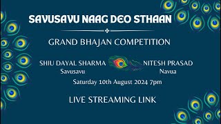 SAVUSAVU NAAG DEO STHAAN GRAND BHAJAN [upl. by Michaeu842]